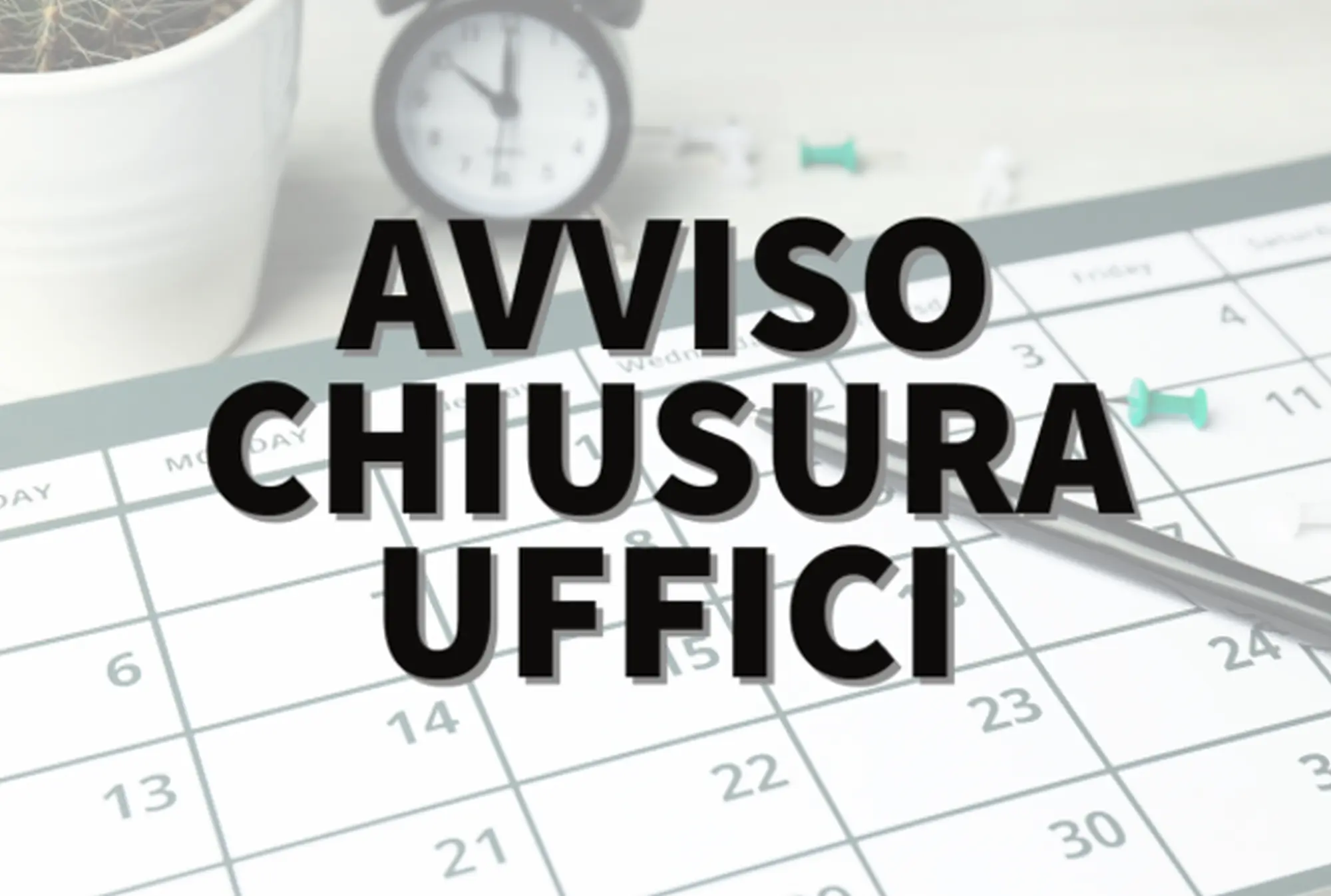 Avviso chiusura uffici Comunali 